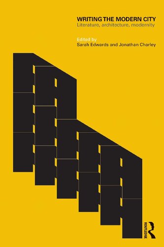 Writing The Modern City Literature Architecture Modernity Sarah Edwards And Jonathan Charley