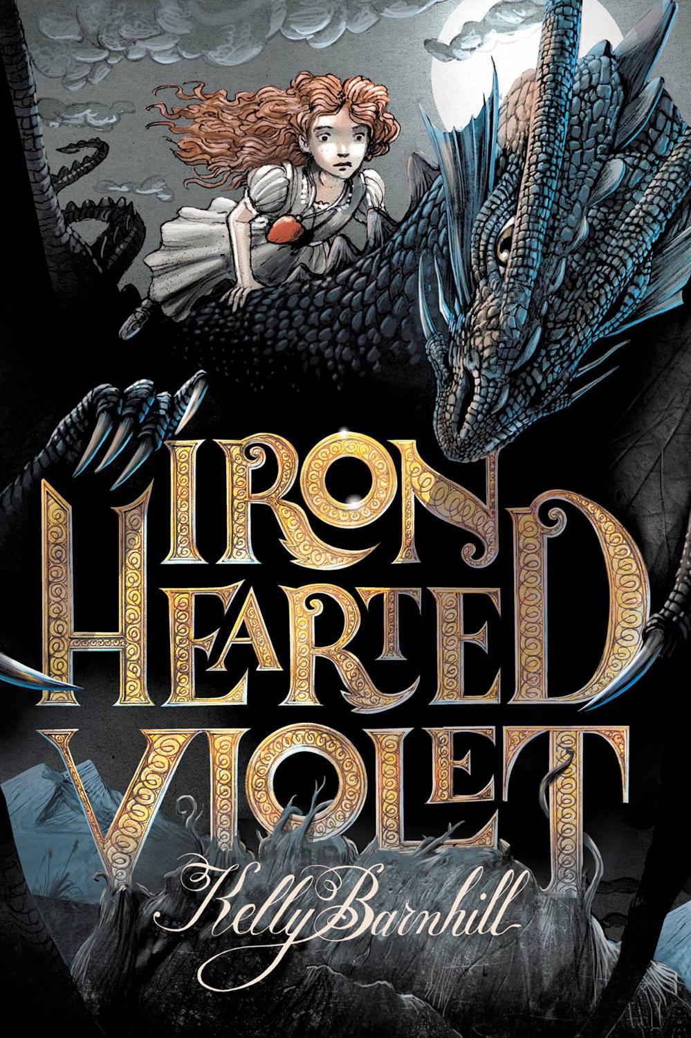 Iron Hearted Violet Kelly Barnhill Barnhill Kelly