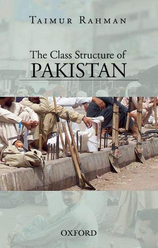 The Class Structure Of Pakistan 1st Edition Taimur Rahman