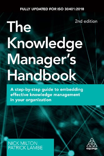 The Knowledge Managers Handbook A Stepbystep Guide To Embedding Effective Knowledge Management In Your Organization 2nd Edition Milton