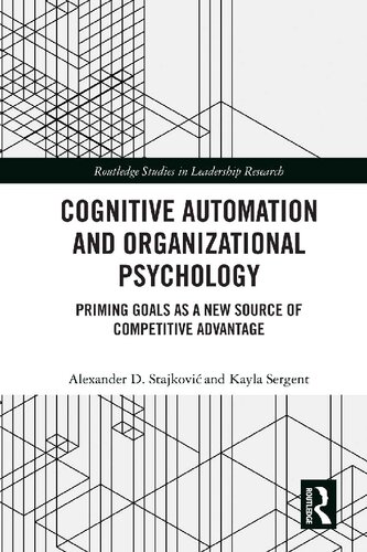 Cognitive Automation And Organizational Psychology Priming Goals As A New Source Of Competitive Advantage Alexander D Stajkovi And Kayla Sergent