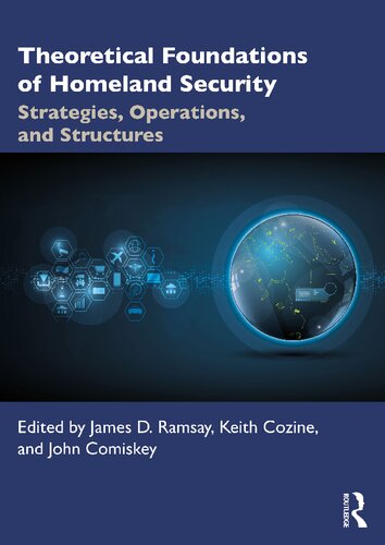 Theoretical Foundations Of Homeland Security Strategies Operations And Structures James D Ramsay