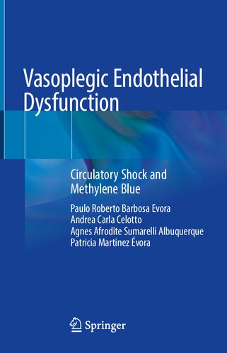 Vasoplegic Endothelial Dysfunction Circulatory Shock And Methylene Blue 1st Edition Paulo Roberto Barbosa Evora