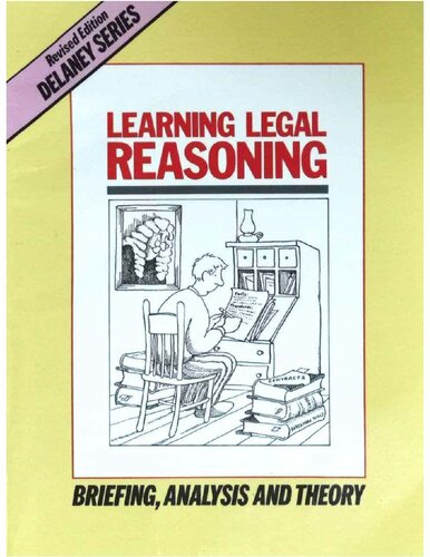 Learning Legal Reasoning Briefing Analysis And Theory John Delaney