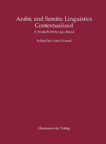 Arabic And Semitic Linguistics Contextualized A Festschrift For Jan Retso Multilingual Lutz Edzard