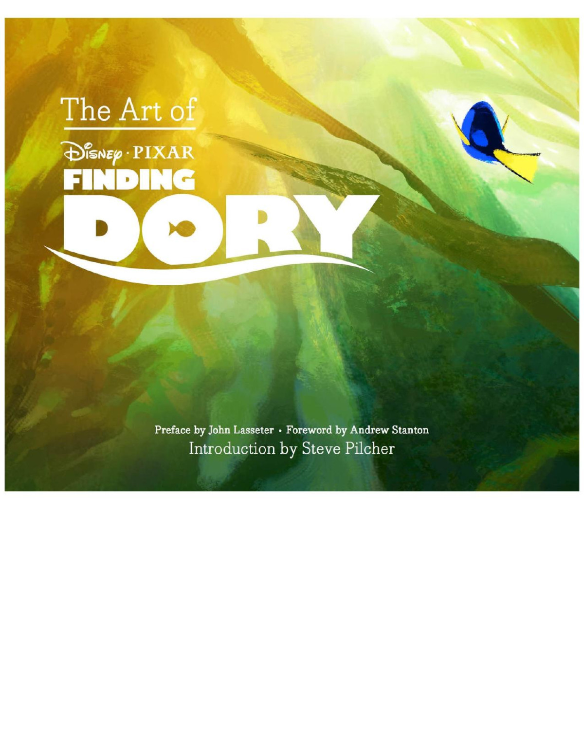 The Art Of Finding Dory John Lasseter John Lasseter Andrew Stanton And Steve Pilcher