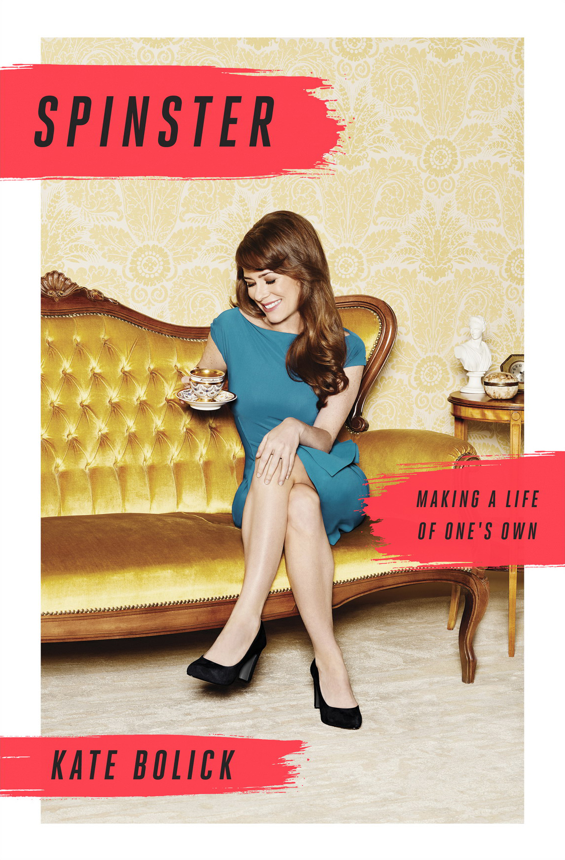 Spinster Making A Life Of Ones Own Kate Bolick