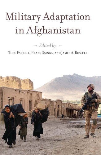 Military Adaptation In Afghanistan Theo Farrell Editor Frans Osinga Editor