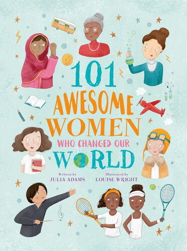 101 Awesome Women Who Changed Our World Louise Wright Andrews