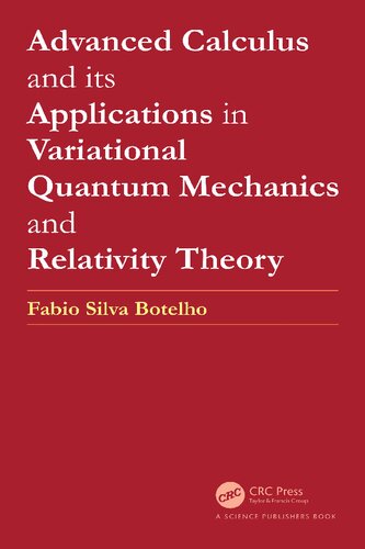 Advanced Calculus And Its Applications In Variational Quantum Mechanics And Relativity Theory 1st Edition Fabio Silva Botelho