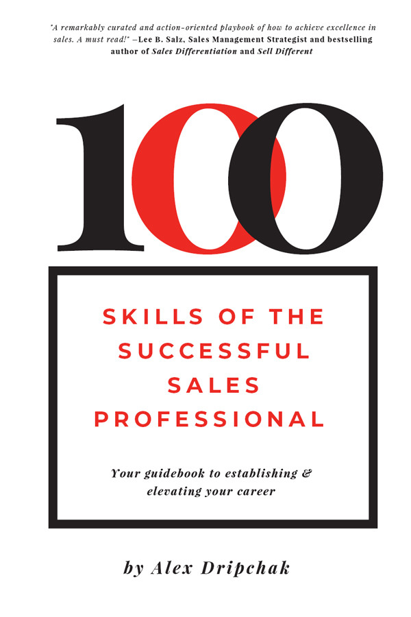 100 Skills Of The Successful Sales Professional Alex Dripchak Alex Dripchak