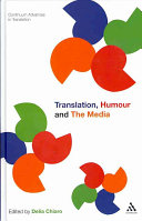 Translation Humour And The Media Translation And Humour Volume 2 Continuum Advances In Translation Illustrated Chiaro