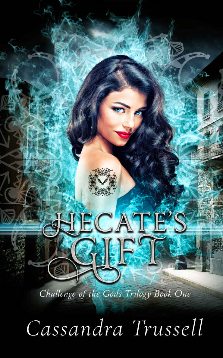 Hecates Gift Challenge Of The Gods Book One Cassandra Trussell Trussell