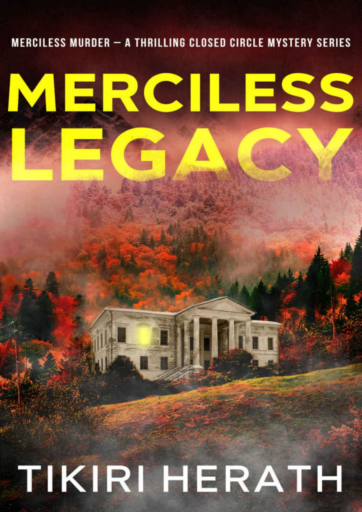 Merciless Legacy Merciless Murder A Thrilling Closed Circle Mystery Series Tikiri Herath Herath
