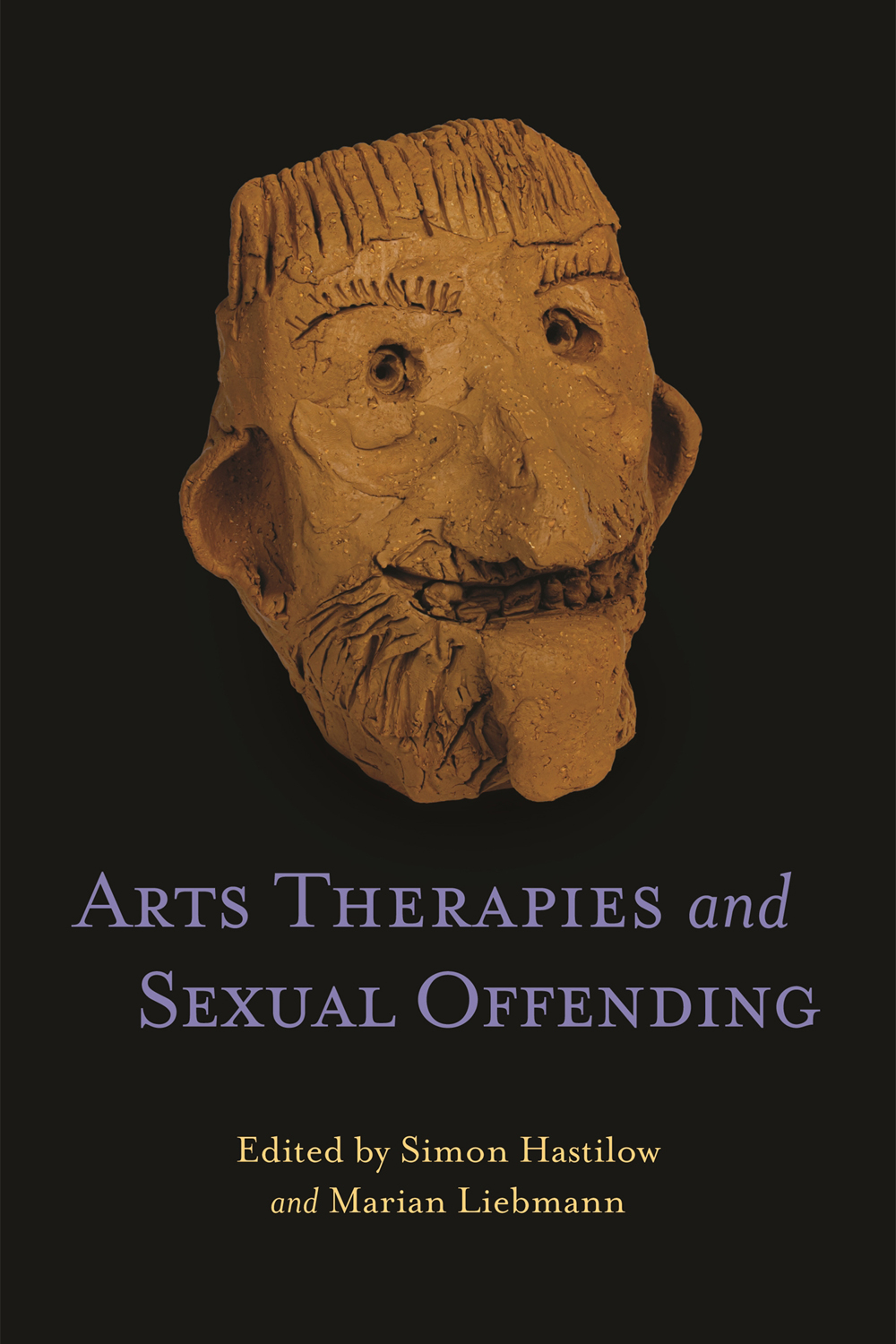 Arts Therapies And Sexual Offending Simon Hastilow Marian Liebmann Hastilow