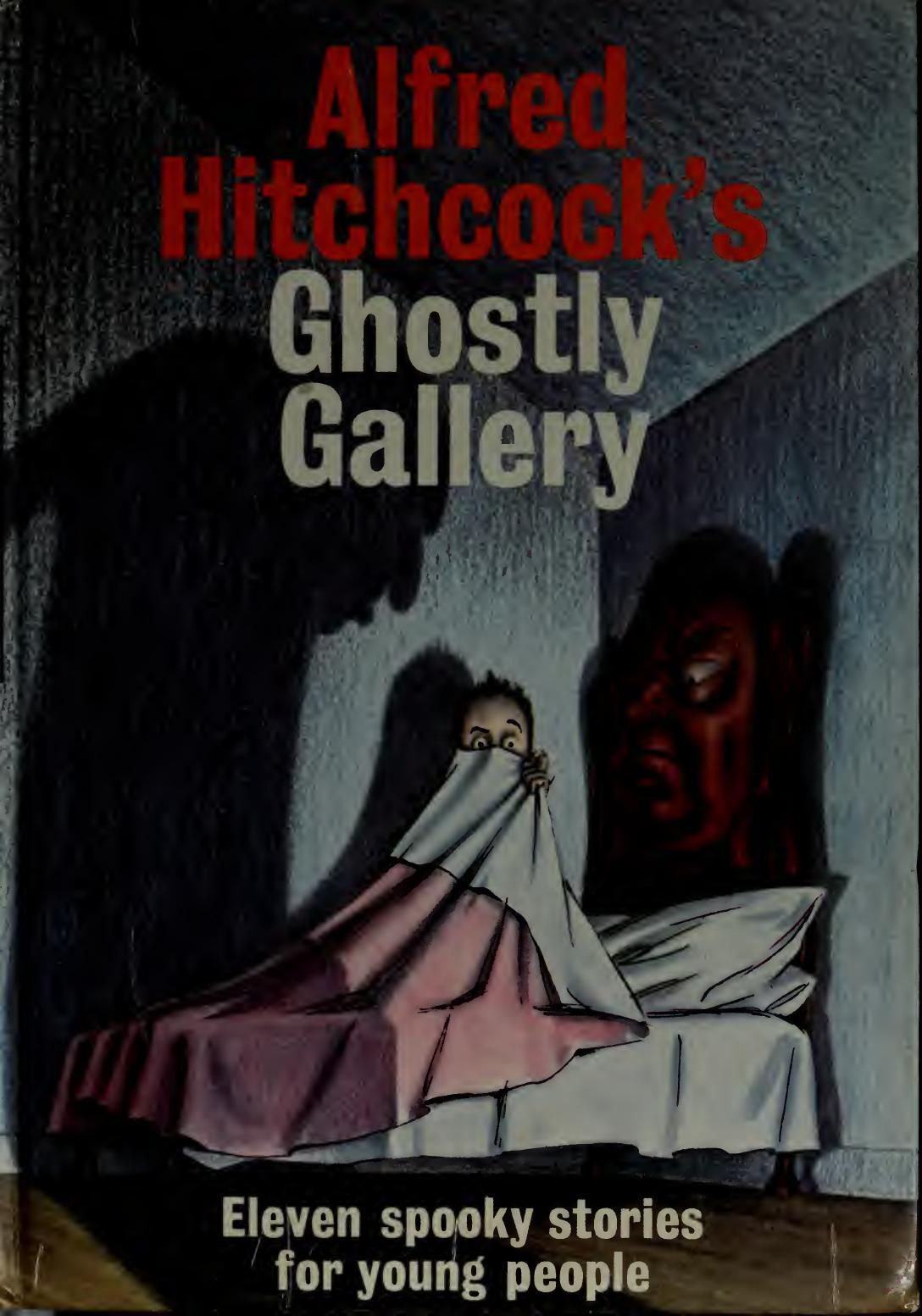 Alfred Hitchcocks Ghostly Gallery Eleven Spooky Stories For Young People Alfred Hitchcock