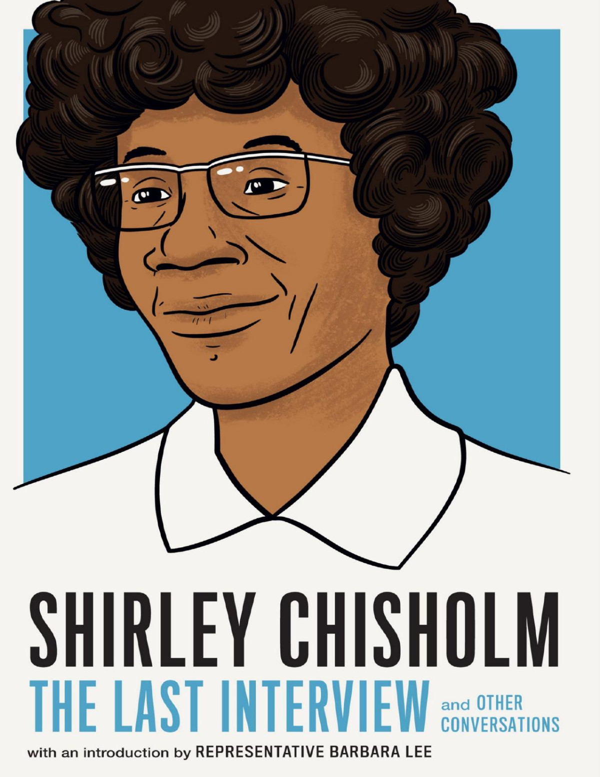 Shirley Chisholm The Last Interview And Other Conversations Barbara Lee