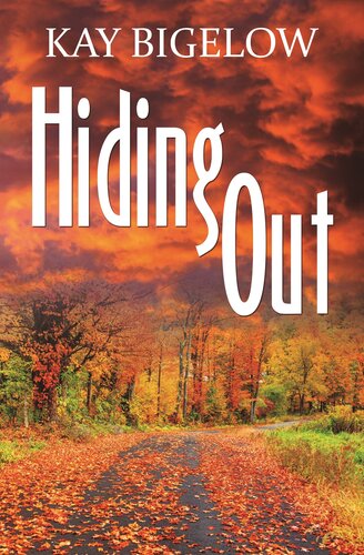 Hiding Out Kay Bigelow