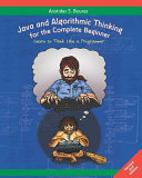 Java And Algorithmic Thinking For The Complete Beginner 2nd Edition Learn To Think Like A Programmer Aristides S Bouras