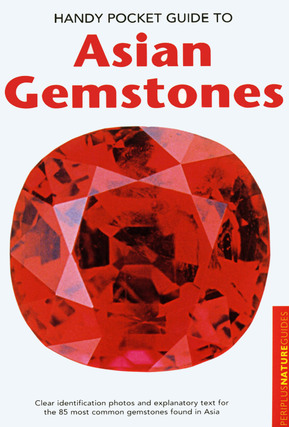 Asian Gemstones Clear Identification Photos Explanatory Text For The 85 Most Common Gemstones Found In Asia Carol Clark