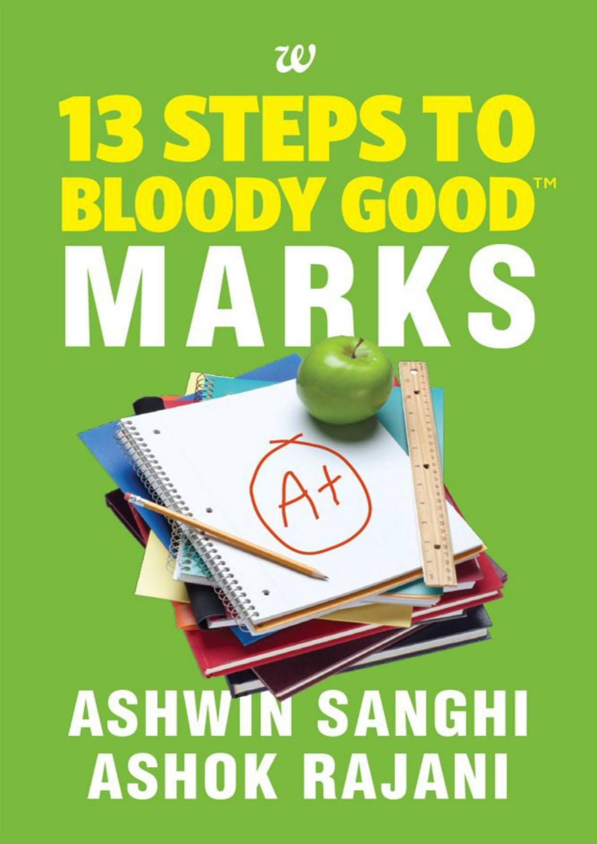 13 Steps To Bloody Good Marks Ashwin Sanghi Ashok Rajani Sanghi