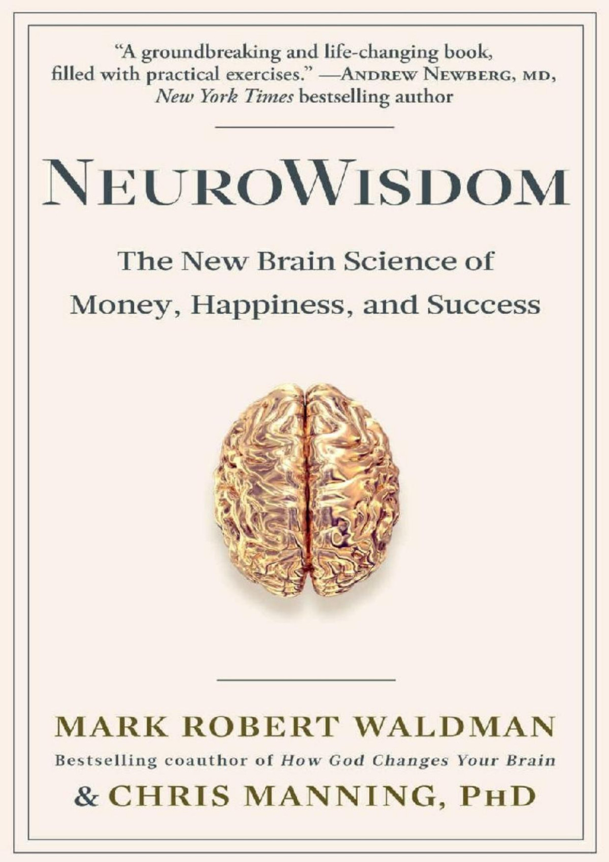 Neurowisdom The New Brain Science Of Money Happiness And Success Mark Robert Waldman Chris Manning Phd Waldman