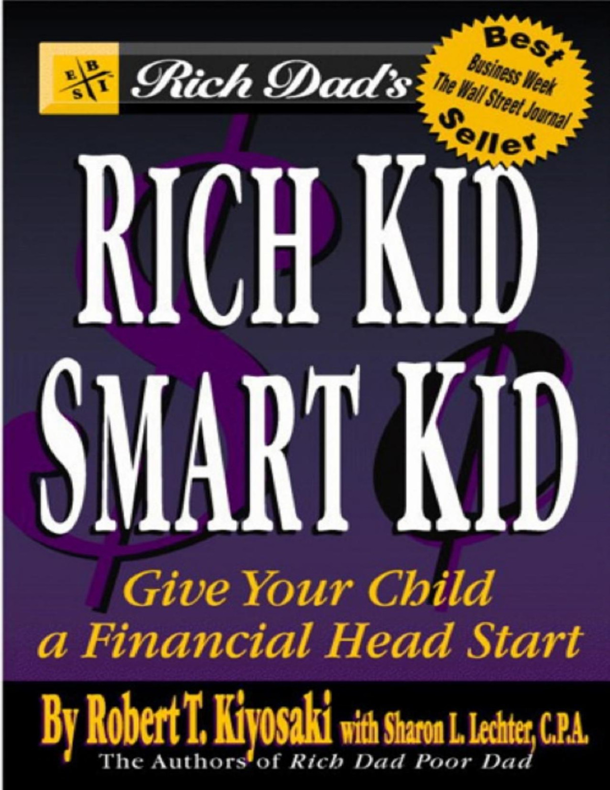 Rich Dads Advisors Rich Kid Smart Kid Robert T Kiyosaki Sharon L Lechter