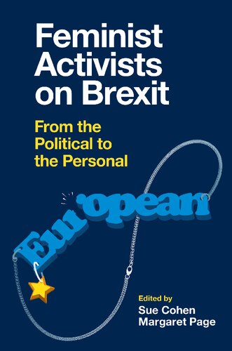 Feminist Activists On Brexit From The Political To The Personal Sue Cohen And Margaret Page