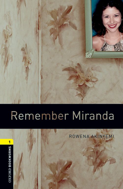 Remember Miranda Oxford Bookworms 1 Rowena Akinyemi