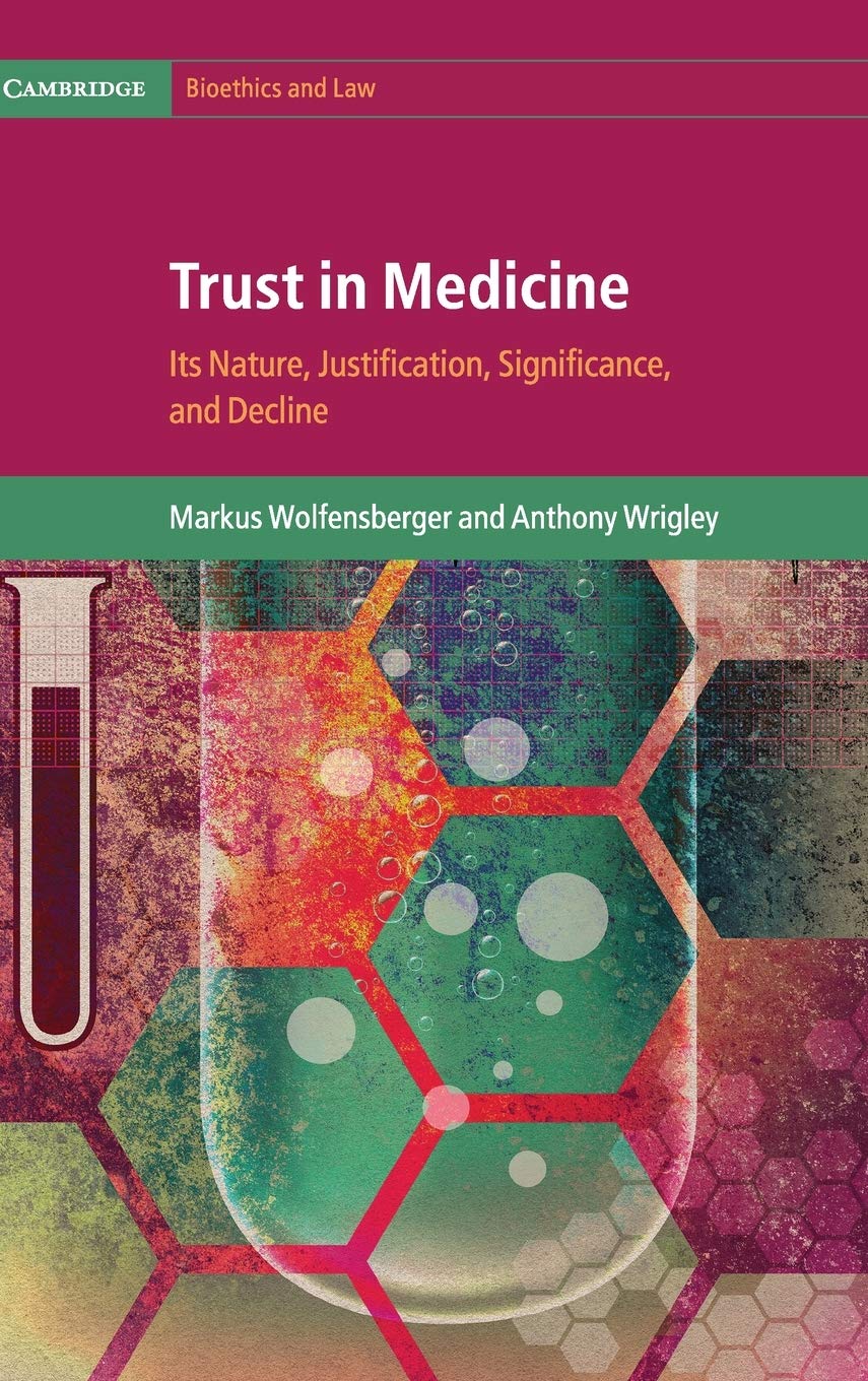 Trust In Medicine Its Nature Justification Significance And Decline 1st Edition Markus Wolfensberger