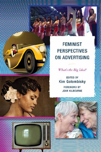 Feminist Perspectives On Advertising Whats The Big Idea Kim Golombisky Editor