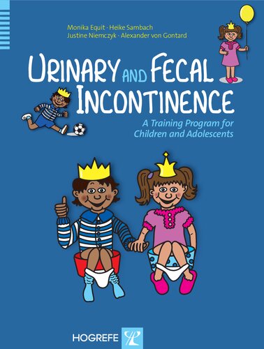 Urinary And Fecal Incontinence A Training Program For Children And Adolescents Monika Equit Heike Sambach Justine Niemczyk Alexander Von Gontard