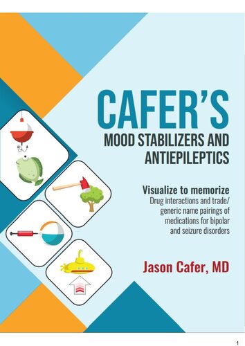 Cafers Mood Stabilizers And Antiepileptics Drug Interactions And Tradegeneric Name Pairings Of Medications For Bipolar And Seizure Disorders Visualize To Memorize Dr Jason Cafer Md