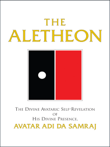 The Aletheon The Divine Avataric Selfrevelation Of His Divine Presence Avatar Adi Da Samraj Avatar Adi Da Samraj