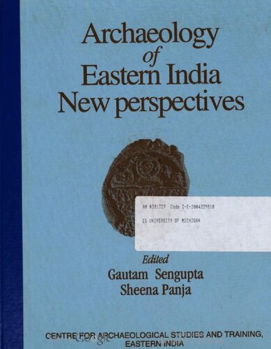 Archaeology Of Eastern India New Perspectives Gautam Sengupta Sheena Panja