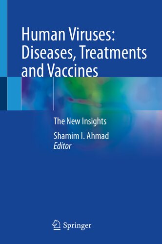 Human Viruses Diseases Treatments And Vaccines The New Insights 1st Edition Shamim I Ahmad