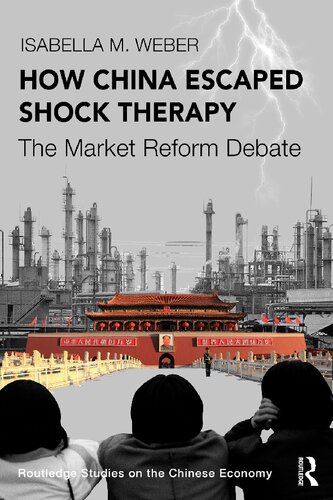 How China Escaped Shock Therapy The Market Reform Debate Isabella M Weber