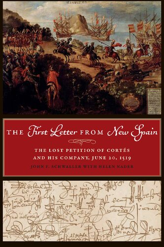 The First Letter From New Spain The Lost Petition Of Cortes And His Company June 20 1519 John F Schwaller