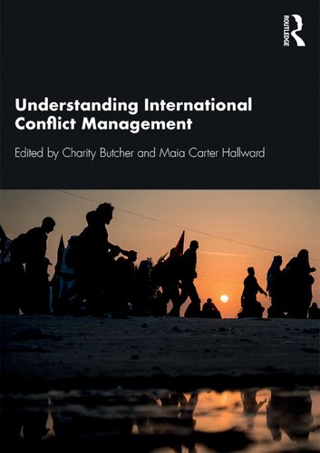 Understanding International Conflict Management Charity Butcher And Maia Carter Hallward