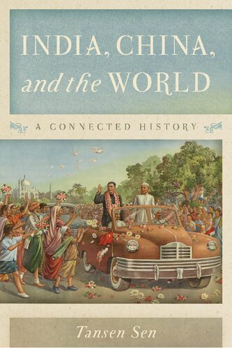 India China And The World A Connected History Tansen Sen