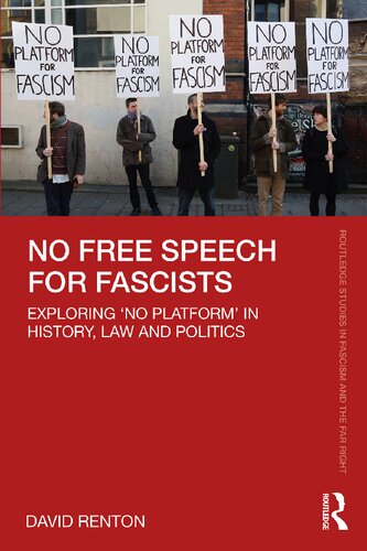 No Free Speech For Fascists Exploring No Platform In History Law And Politics David Renton