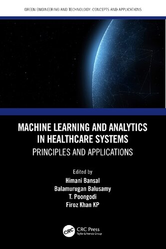 Machine Learning And Analytics In Healthcare Systems Principles And Applications Himani Bansal