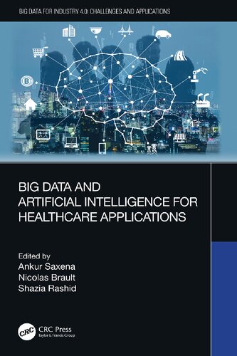 Big Data And Artificial Intelligence For Healthcare Applications Ankur Saxena