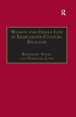 Women And Urban Life In Eighteenthcentury England On The Town Rosemary Sweet
