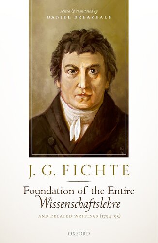 Foundation Of The Entire Wissenschaftslehre And Related Writings 179495 J G Fichte