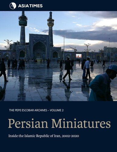 Persian Miniatures Inside The Islamic Republic Of Iran 20022020 Pepe Escobar
