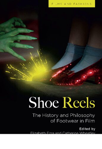 Shoe Reels The History And Philosophy Of Footwear In Film Elizabeth Ezra