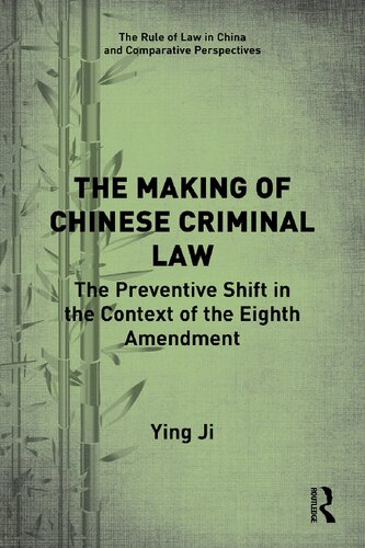 The Making Of Chinese Criminal Law The Preventive Shift In The Context Of The Eighth Amendment Ying Ji