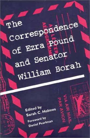 The Correspondence Of Ezra Pound And Senator William Borah Hardcover Ezra Pound William Borah