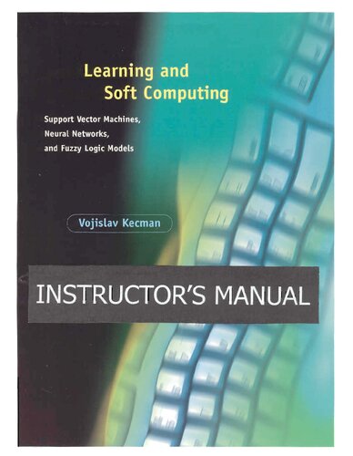 Instructor Solution Manual Learning And Soft Computing Learning Soft Computing Support Vector Machines Neural Networks And Fuzzy Logic Models Svmsvms Nnnns Flmflms Solutions V Vojiclav Kecman